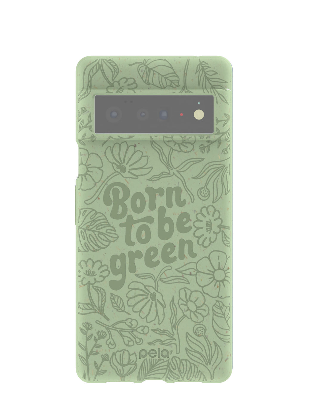Sage Green Born to be green Google Pixel 6 Pro Case