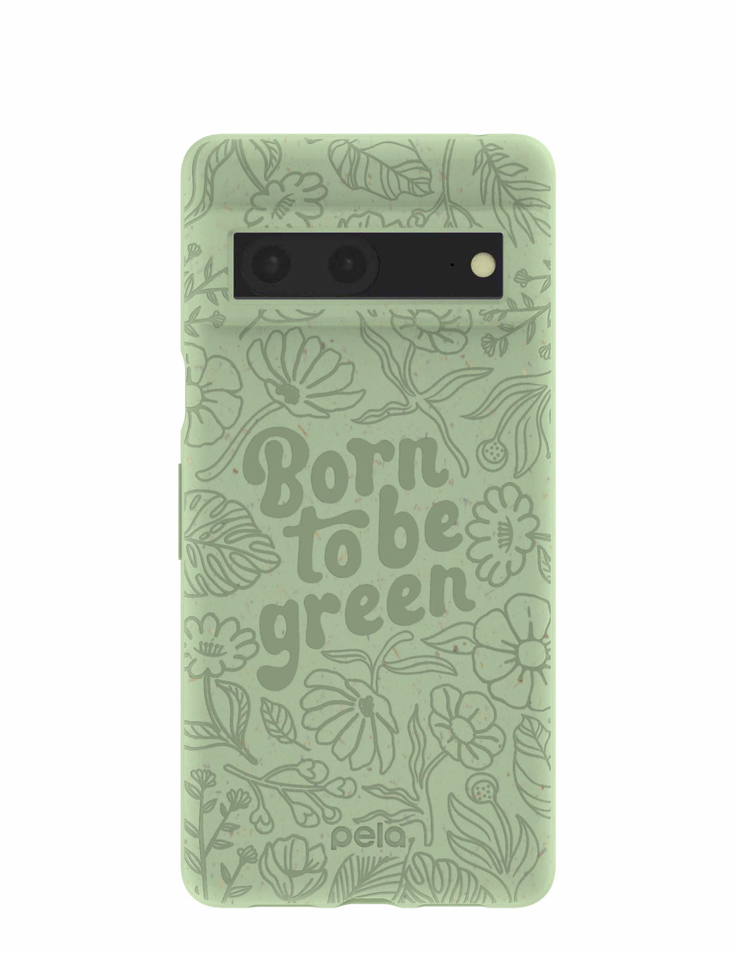 Sage Green Born to be green Google Pixel 7 Case